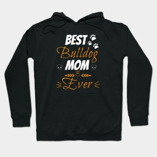 Best bulldog mom ever Hoodie